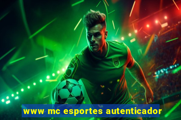 www mc esportes autenticador